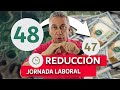 ¿REDUCCIÓN de la JORNADA LABORAL de 48 a 47 HORAS?⚠️IMPLICACIONES LEGALES