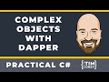 C# Data Access: Complex Objects with Dapper