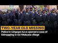 Two-year old missing in Ga-Mabuela village