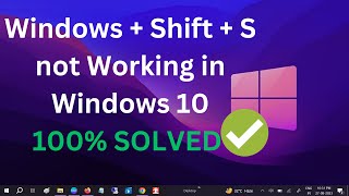 Windows + Shift + S not Working in Windows 10