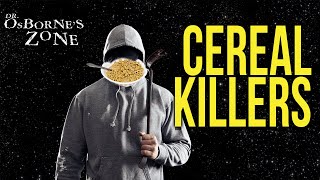 Cereal Killers