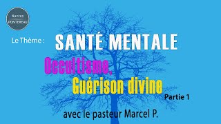 Santé mentale, Occultisme et Guérison divine | Séminaire en ligne, 1ère Partie