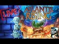 Live-play of Atlantis Rising (Sponsored by Elf Creek Games)