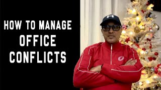 How to Manage Office Conflicts | How to deal with workplace conflicts | Office Politics