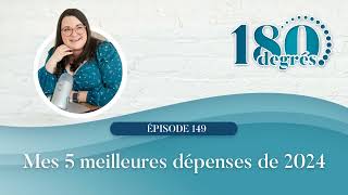 Mes 5 meilleures dépenses de 2024 // EP149