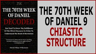 The Chiastic Structure Of The Seventy Weeks Of Daniel 9