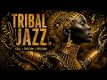 🎷 Tribal Jazz Live 24/7 | Soulful African Jazz Music & Relaxing Tribal Rhythms #jazz #tribaljazz