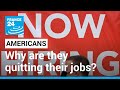 Why are so many Americans quitting their jobs? • FRANCE 24 English