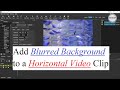 Shotcut | Add Blurred Background to a Horizontal video clip