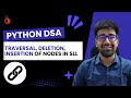 Singly Linked List Operations | Traversal, Insertion, Deletion, Append in Python - Part 56 [Hindi]