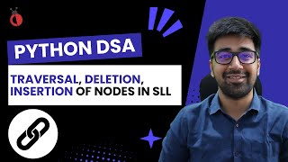 Singly Linked List Operations | Traversal, Insertion, Deletion, Append in Python - Part 56 [Hindi]