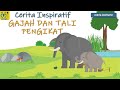 GAJAH DAN TALI PENGAIT (KISAH INSPIRATIF KEHIDUPAN DAN MOTIVASI)