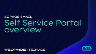 Sophos Email: Self Service Portal overview