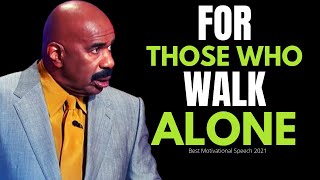 FOR THOSE WHO WALK ALONE (Steve Harvey, Jim Rohn, Joel Osteen, Les Brown) Best Motivational Speech