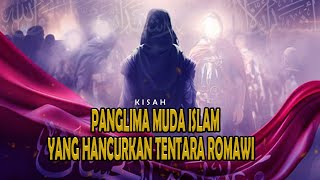 Anak mantan budak! Diusia 18 tahun Jadi Panglima Memimpin Penyerangan tentara Romawi - Sejarah islam