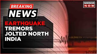 Breaking News: Earthquake Tremors Felt In North India; Delhi-NCR Jolted | Latest English News