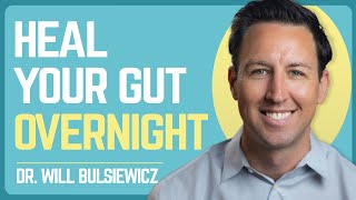Dr. Will Bulsiewicz: Heal Your Gut Microbiome in 24 Hours
