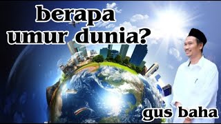 umur dunia - gus baha