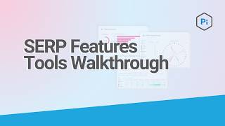 SERP Features Tools Walkthrough