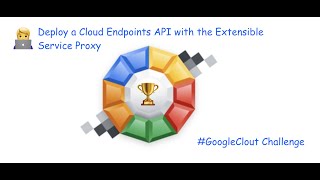 Google Clout - Deploy a Cloud Endpoints API with the Extensible Service Proxy