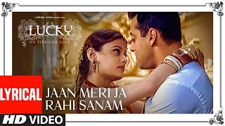 Jaan Meri Ja Rahi Sanam Lyrical Video | Lucky: No Time For Love | Udit N,Anuradha P| Salman K,Sneha