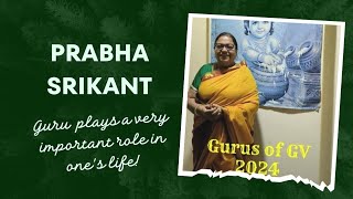 Guru Prabha Srikant shares the importance of GURU - VANDANAM : Guruvandanam 2024