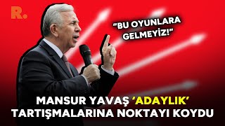 Mansur Yavaş, 'adaylık' tartışmalarına noktayı koydu!