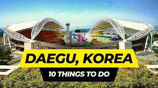 Top 10 Things to do in Daegu 2023 | Most Beautiful City of South Korea?