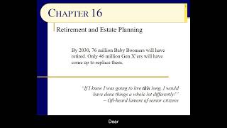 BUS121 Chapter 16 - Retirement Planning - 401(k)'s, Roth IRA, etc. - Slides 1 to 22 - Fall 2022