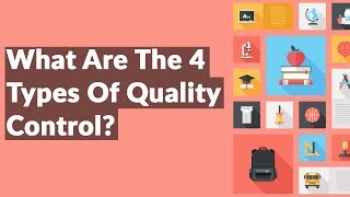 Four TYPES Of (modern) QUALITY Control