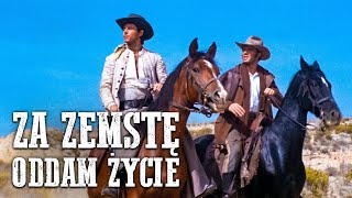 Za Zemstę Oddam Życie | Westerny | Polski Lektor