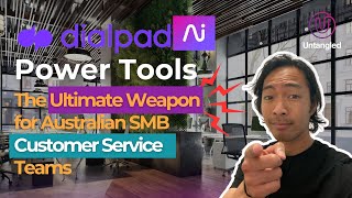 Dialpad Ai Power Tools for Aussie SMBs in the Customer Service Industry