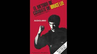 El método de combate de Bruce Lee  Audiolibro. Solicítenlo en PDF. 50% a los primeros 10.
