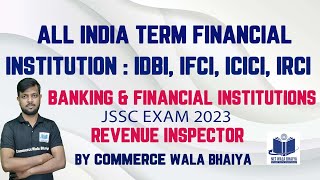 ALL INDIA TERM FINANCIAL INSTITUTIONS: IFCI IDBI ICICI IRCI|BANKING| REVENUE INSPECTOR| LECTURE29|