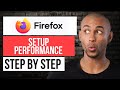 How to Setup Browser Performance on Firefox — Step by Step Mozilla Firefox Tutorial