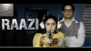 Raazi - Title Track | Alia Bhatt | Arijit Singh | Shankar Ehsaan Loy | Gulzar | Lyrics Out