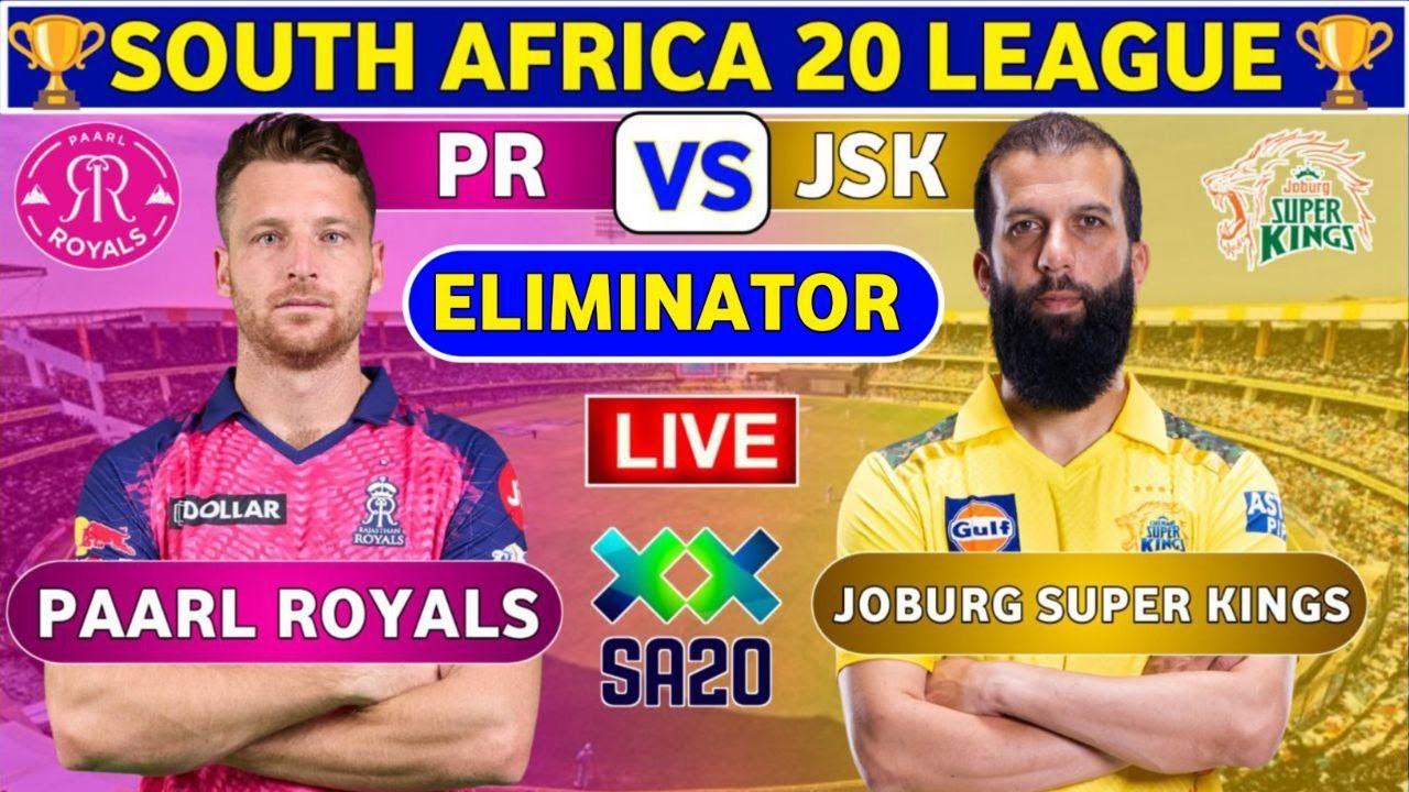 🔴Live Joburg Super Kings Vs Paarl Royals | JSK Vs PR Live Eliminator ...