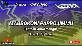 KARAOKE - MABBOKONI PAPPOJIMMU | CIPT. AMAL MANGILE NADA COWOK + LIRIK