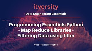 Programming Essentials Python - Map Reduce Libraries - Filtering Data using filter