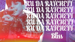 RU DA RATCHET - Bliss ft. Misbehave (Official Video)