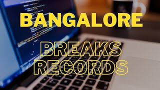 Bangalore Breaks Records | Silicon Valley Of India | Bangalore 101