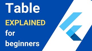Flutter Table Widget, explained, for beginners