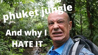 🐜 🕷🦂PHUKET LAST JUNGLE, AND I HATE IT