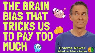 The Brain Science Bias That Tricks Us To Pay Too Much - Personal Finance Speaker Graeme Newell
