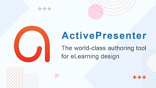 Welcome to ActivePresenter | World-class Authoring Tool for eLearning Design