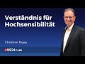 Hochsensibilität: Schicksal oder Multitalent? | Sinn des Lebens | QS24 Gesundheitsfernsehen