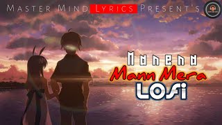 Mann Mera | Table No 21 | Lofi Remake Shantanu Music | Chill and soothing 🎐| Master Mind Lyrics