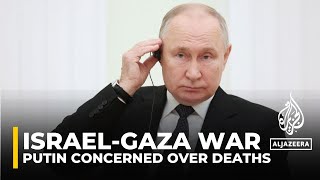 Putin concerned over ‘catastrophic’ civilian deaths in Israel-Gaza war