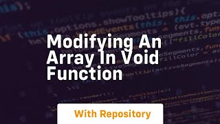 modifying an array in void function