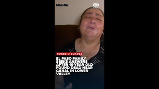 El Paso family seeks answers after 19-year-old found dead near canal